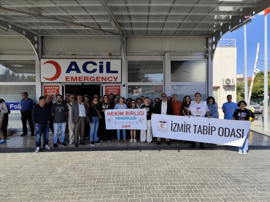 İzmir'de görevi başındaki doktorun darp edilmesine sağlık çalışanlarından tepki