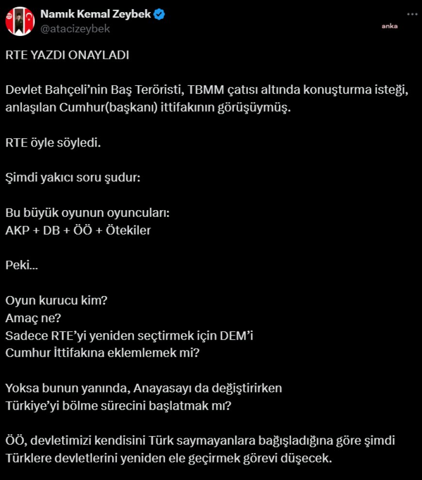 ATA Parti Genel Başkanı Zeybek'ten Bahçeli'ye: "Amaç ne? Anayasayı da değiştirirken Türkiye’yi bölme sürecini başlatmak mı?"