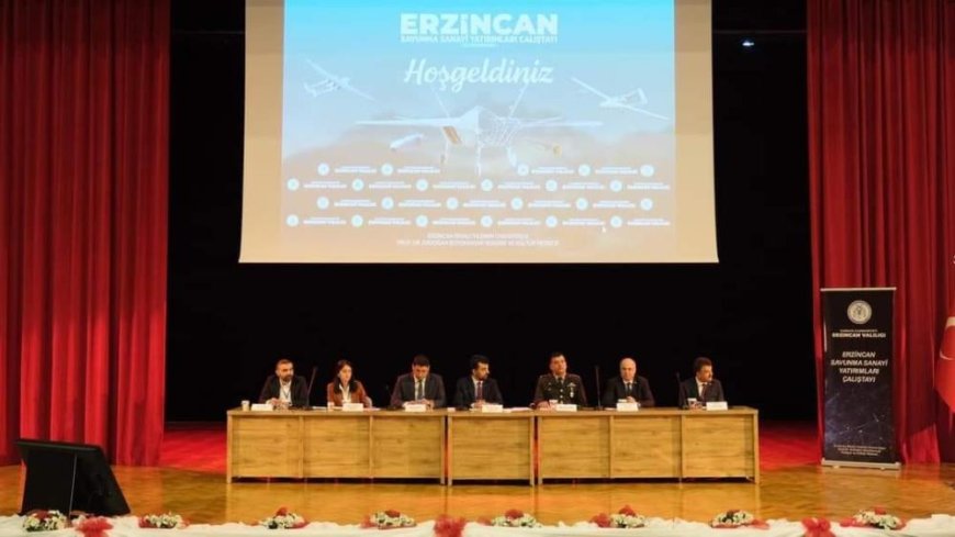 Erzincan'da "Savunma Sanayi Yatırımları Çalıştayı" düzenlendi