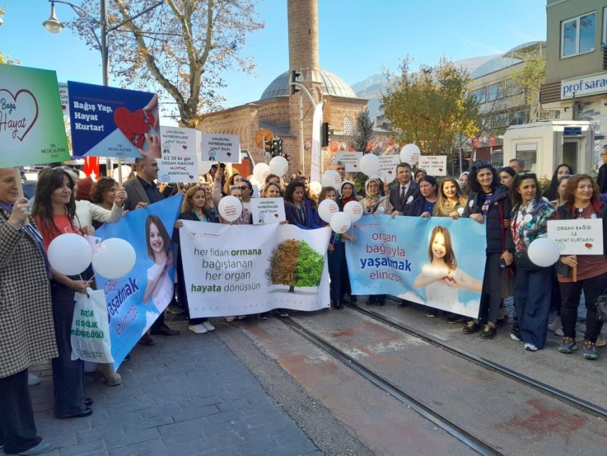 Bursa'da Organ Bağışı haftası etkinlikleri yürüyüşle başladı