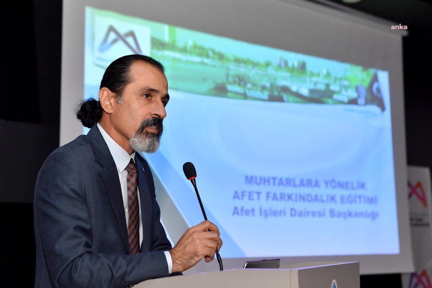 Mersin Büyükşehir Belediyesi’nden muhtarlara yönelik afet farkındalık eğitimi