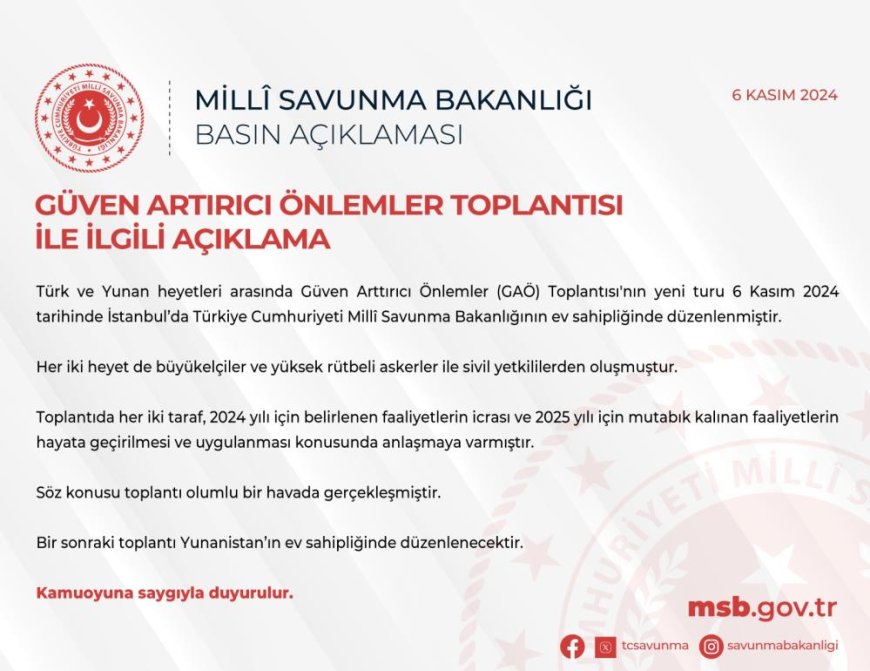 MSB: "Yunanistan ile Güven Artırıcı Önlemler Toplantısı olumlu bir havada gerçekleşmiştir"