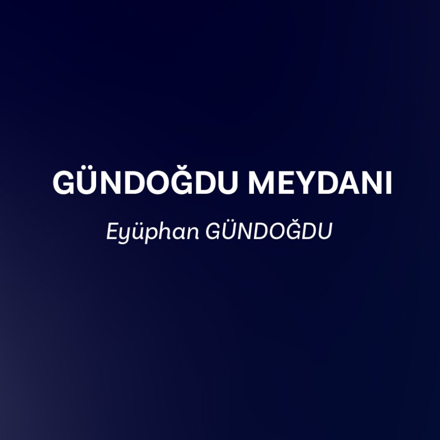 Gündoğdu meydanı