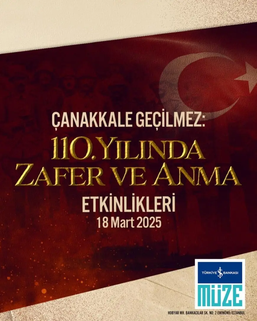 Türkiye İş Bankası Müzesi'nde Çanakkale Zaferi'nin 110. yıldönümü anılacak